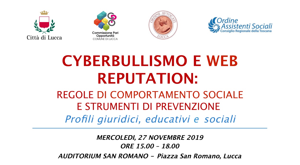 Cyberbullismo e Web Reputation, regole di comportamento sociale e strumenti di prevenzione - Lucca, 27 novembre 2019